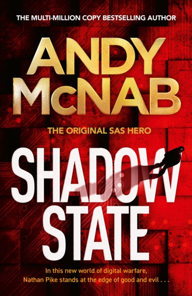 Shadow State : The gripping new novel from the original SAS hero