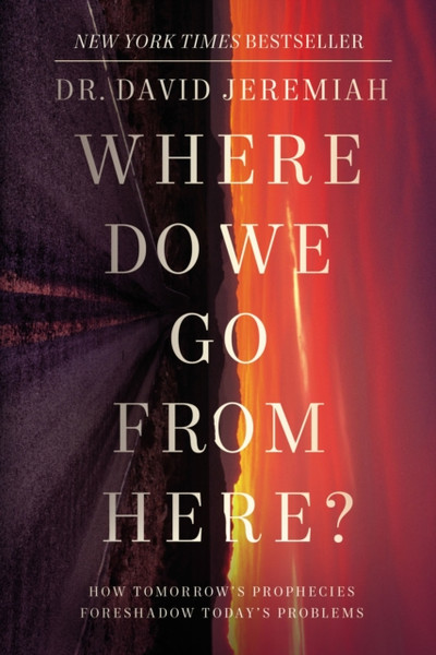 Where Do We Go from Here? : How Tomorrow's Prophecies Foreshadow Today's Problems