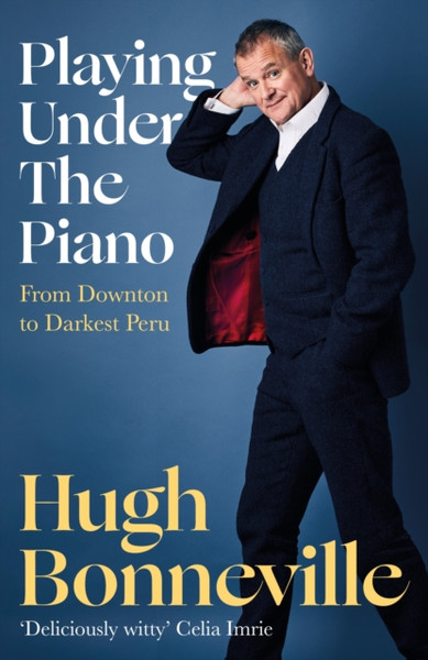 Playing Under the Piano: 'Comedy gold' Sunday Times : From Downton to Darkest Peru