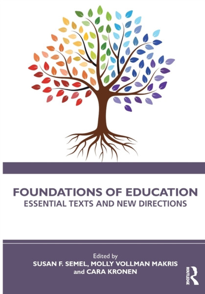 Foundations of Education : Essential Texts and New Directions