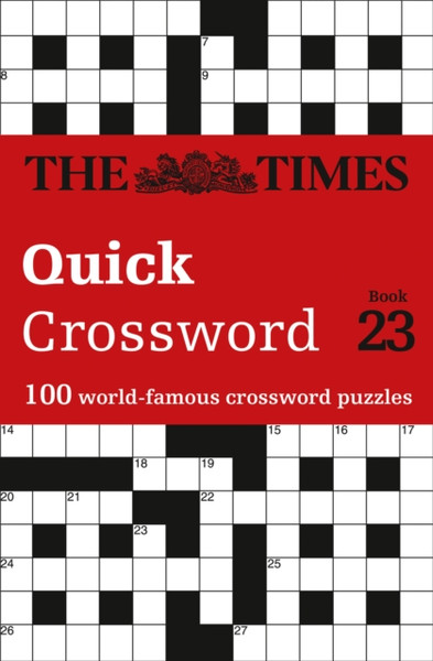 The Times Quick Crossword Book 23 : 100 World-Famous Crossword Puzzles from the Times2