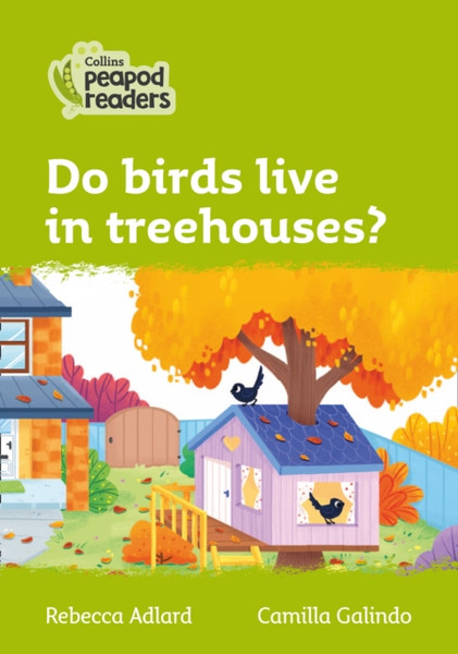 Level 2 - Do birds live in treehouses?