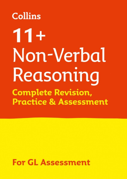 11+ Non-Verbal Reasoning Complete Revision, Practice & Assessment for GL : For the 2023 Gl Assessment Tests