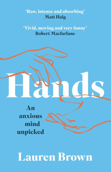Hands : An Anxious Mind Unpicked