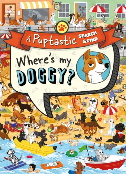 Where's My Doggy? : A Pup-Tastic Search and Find Book