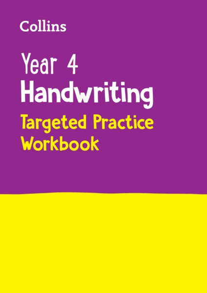 Year 4 Handwriting Targeted Practice Workbook : Ideal for Use at Home