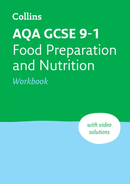 AQA GCSE 9-1 Food Preparation & Nutrition Workbook : Ideal for Home Learning, 2023 and 2024 Exams