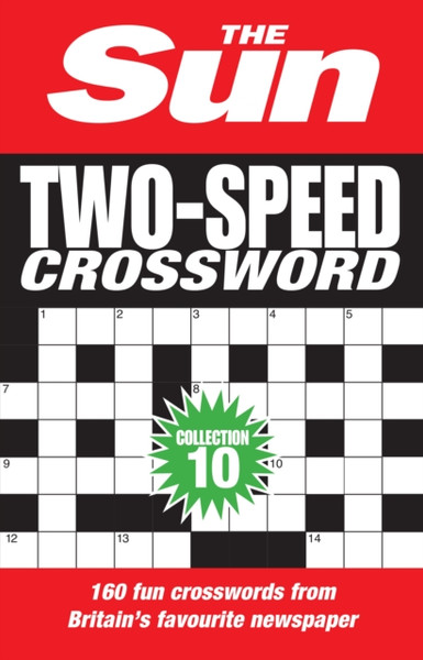 The Sun Two-Speed Crossword Collection 10 : 160 Two-in-One Cryptic and Coffee Time Crosswords