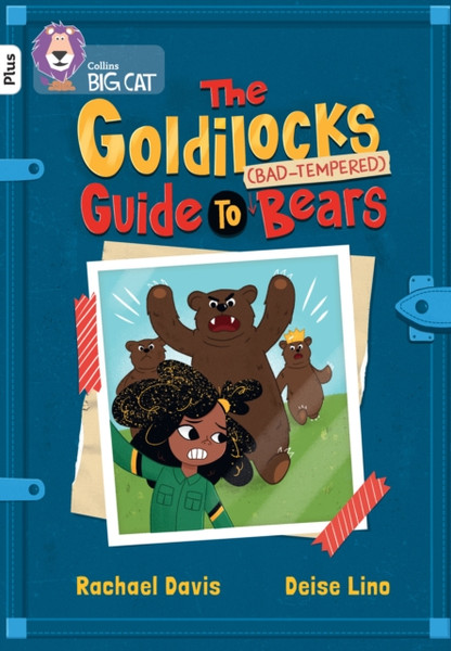 The Goldilocks Guide to Bad-tempered Bears : Band 10+/White Plus