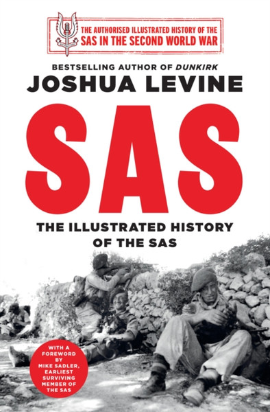 SAS : An Illustrated History of the SAS During the Second World War