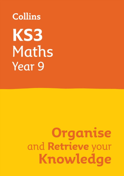 KS3 Maths Year 9: Organise and retrieve your knowledge : Ideal for Year 9