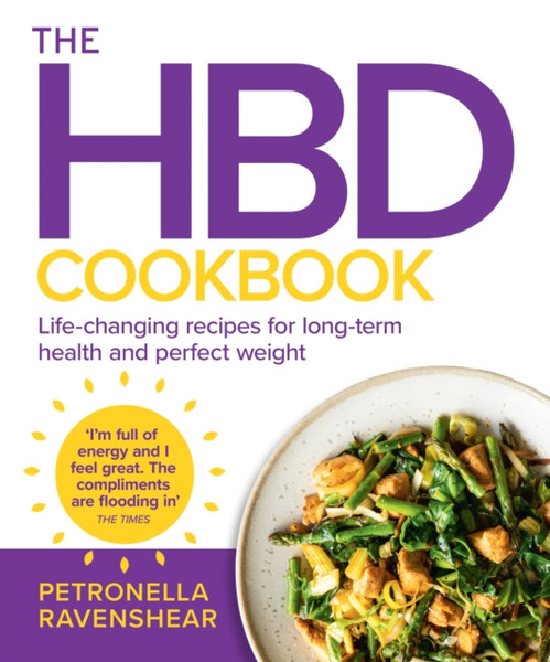 The HBD Cookbook : Life-Changing Recipes for Long-Term Health and Perfect Weight