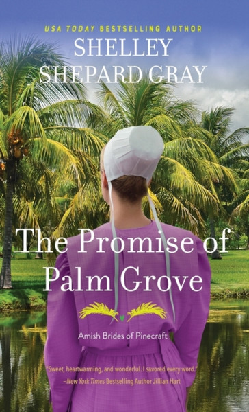 The Promise of Palm Grove : Amish Brides of Pinecraft, Book One