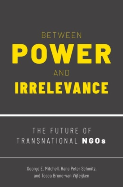 Between Power and Irrelevance : The Future of Transnational NGOs