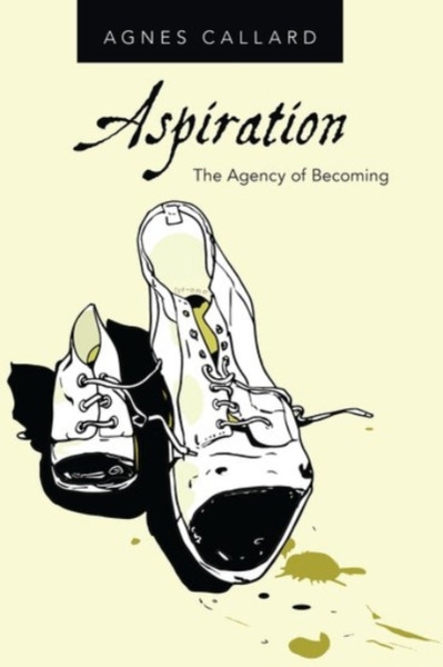 Aspiration : The Agency of Becoming
