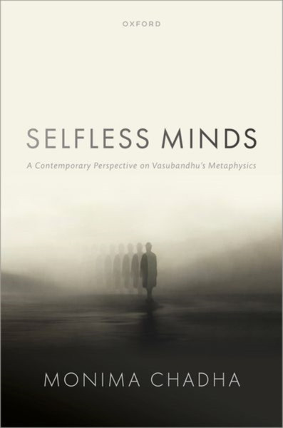 Selfless Minds : A Contemporary Perspective on Vasubandhu's Metaphysics