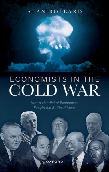Economists in the Cold War : How a Handful of Economists Fought the Battle of Ideas