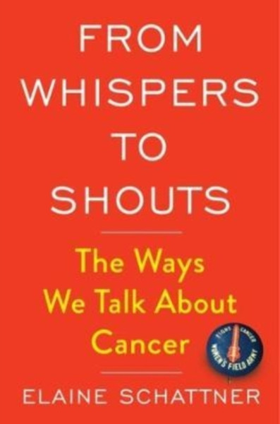 From Whispers to Shouts : The Ways We Talk About Cancer
