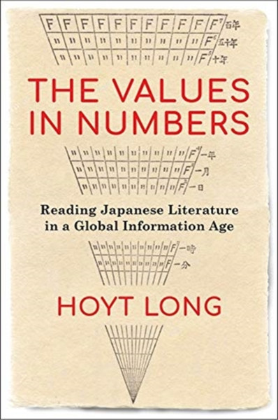 The Values in Numbers : Reading Japanese Literature in a Global Information Age