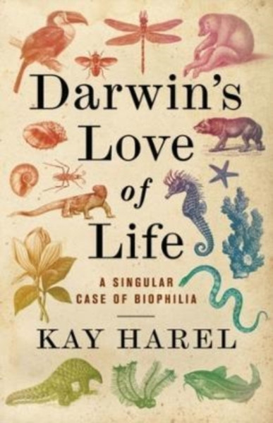 Darwin's Love of Life : A Singular Case of Biophilia