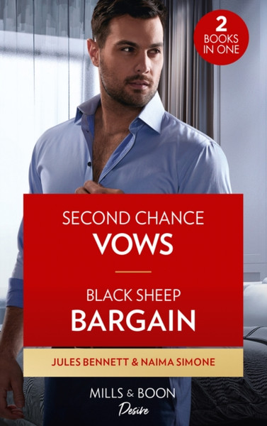 Second Chance Vows / Black Sheep Bargain : Second Chance Vows (Angel's Share) / Black Sheep Bargain (Billionaires of Boston)