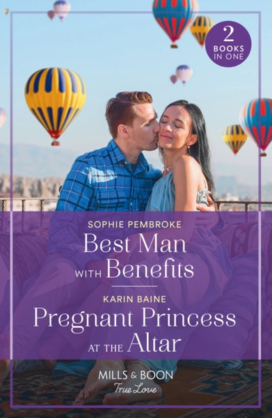 Best Man With Benefits / Pregnant Princess At The Altar : Best Man with Benefits / Pregnant Princess at the Altar