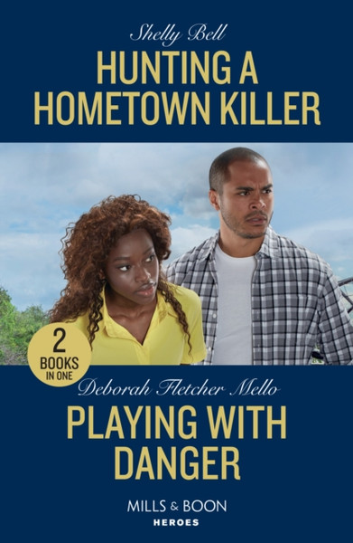 Hunting A Hometown Killer / Playing With Danger : Hunting a Hometown Killer (Shield of Honor) / Playing with Danger (the Sorority Detectives)