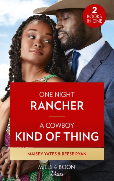 One Night Rancher / A Cowboy Kind Of Thing : One Night Rancher (the Carsons of Lone Rock) / a Cowboy Kind of Thing (Texas Cattleman's Club: the Wedding)