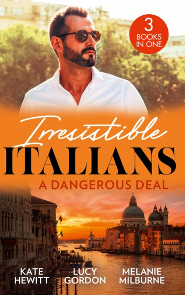 Irresistible Italians: A Dangerous Deal : The Bride's Awakening (Royal Secrets) / Expecting the Fellani Heir / Enemies at the Altar