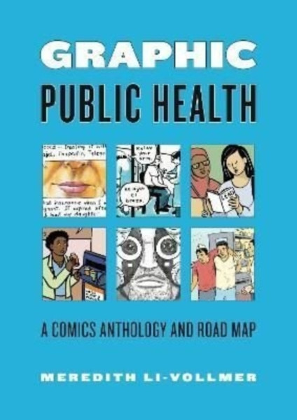 Graphic Public Health : A Comics Anthology and Road Map