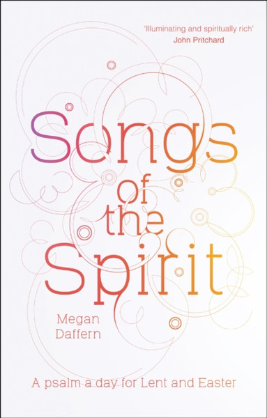 Songs of the Spirit : A Psalm a Day for Lent and Easter