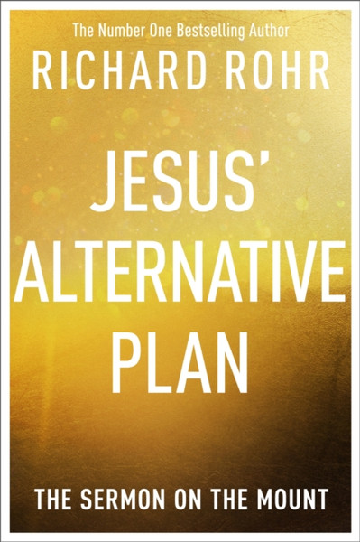 Jesus' Alternative Plan : The Sermon on the Mount