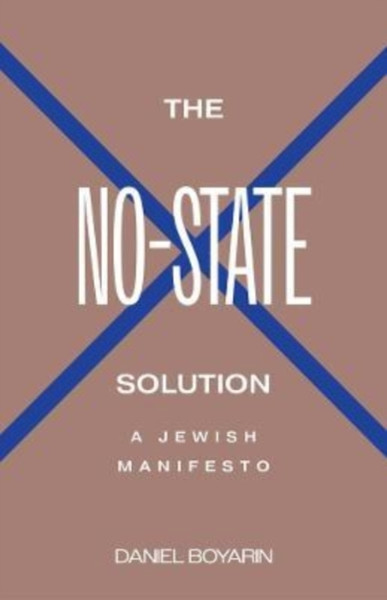 The No-State Solution : A Jewish Manifesto