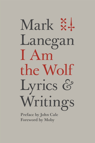 I Am the Wolf : Lyrics and Writings