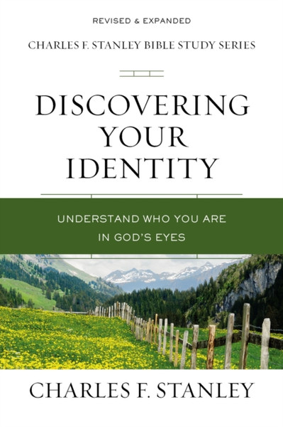 Discovering Your Identity : Understand Who You Are in God's Eyes