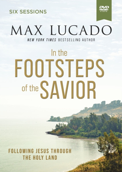 In the Footsteps of the Savior Video Study : Following Jesus Through the Holy Land