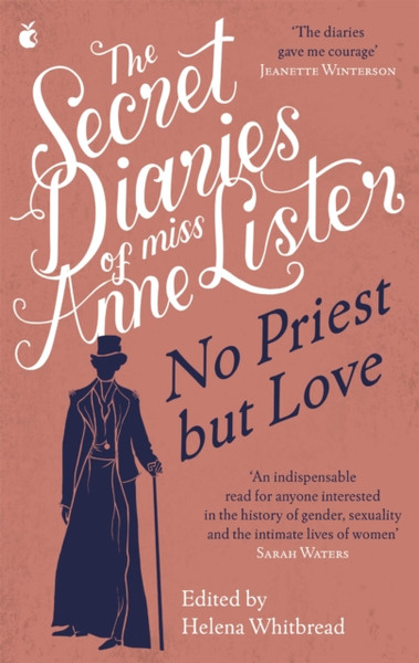 The Secret Diaries of Miss Anne Lister - Vol.2 : No Priest But Love