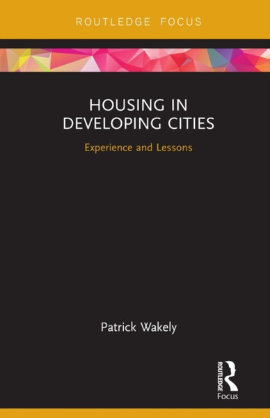 Housing in Developing Cities : Experience and Lessons