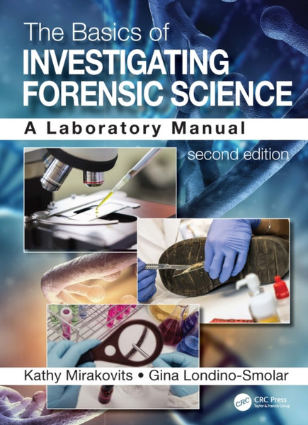 The Basics of Investigating Forensic Science : A Laboratory Manual
