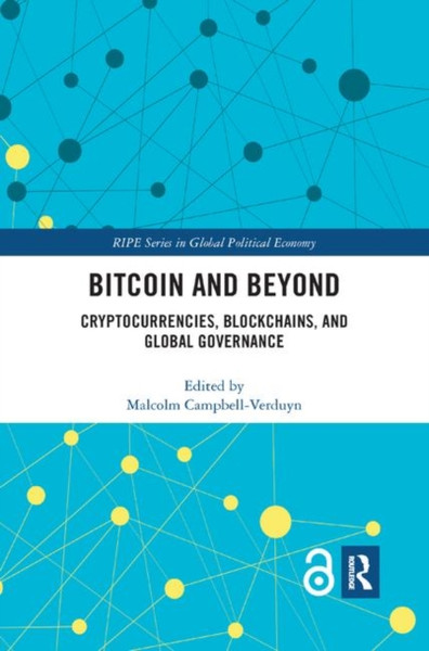 Bitcoin and Beyond : Cryptocurrencies, Blockchains, and Global Governance