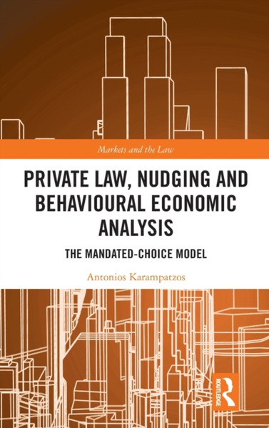Private Law, Nudging and Behavioural Economic Analysis : The Mandated-Choice Model