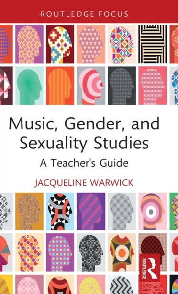 Music, Gender, and Sexuality Studies : A Teacher's Guide