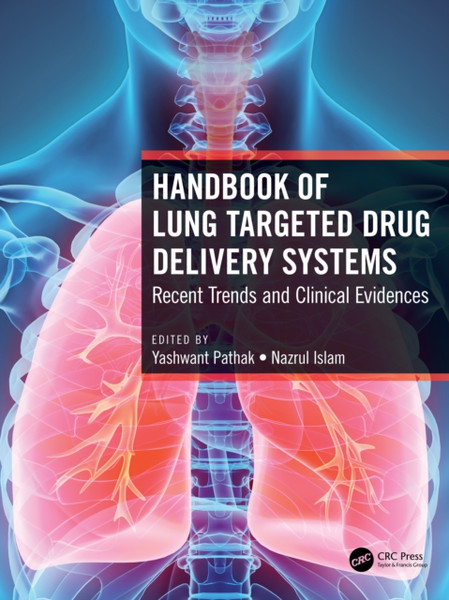 Handbook of Lung Targeted Drug Delivery Systems : Recent Trends and Clinical Evidences