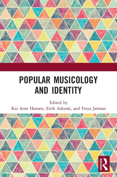 Popular Musicology and Identity : Essays in Honour of Stan Hawkins