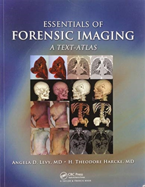 Essentials of Forensic Imaging : A Text-Atlas