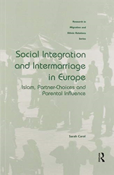 Social Integration and Intermarriage in Europe : Islam, Partner-Choices and Parental Influence