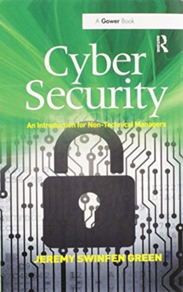 Cyber Security : An Introduction for Non-Technical Managers