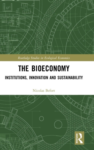 The Bioeconomy : Institutions, Innovation and Sustainability