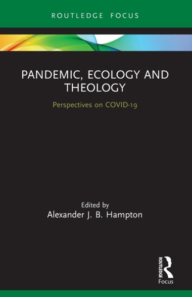 Pandemic, Ecology and Theology : Perspectives on COVID-19