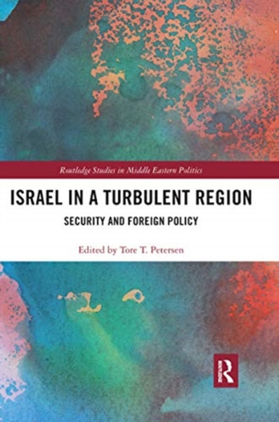 Israel in a Turbulent Region : Security and Foreign Policy